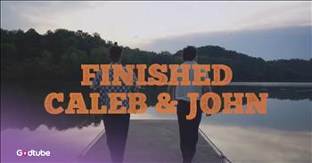 <p>Listen to Caleb &amp; John's "Finished."</p>
