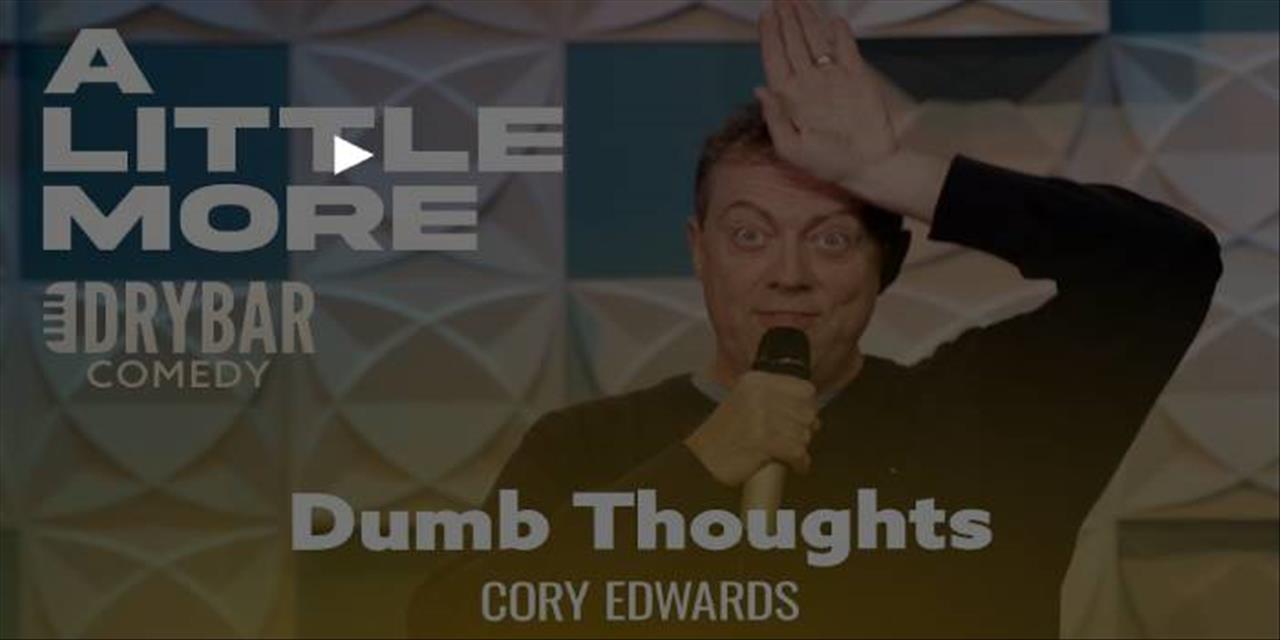 <p>Women need to stop asking men what they're thinking, or at least that's how Cory Edwards feels in this clip from his Dry Bar Comedy special. Cory talks about the dumb things that men think about and why it would be better if women never asked "what are you thinking?"</p>
