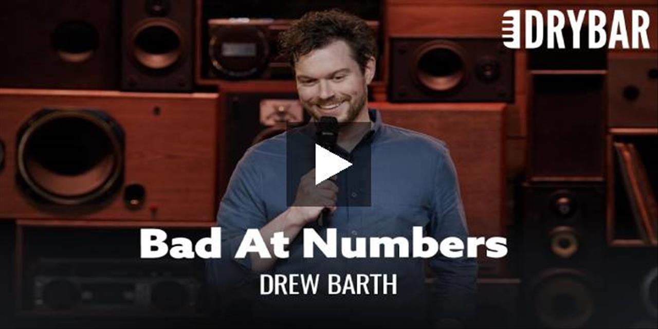 <p>Drew Barth reveals that some people just aren't great with numbers in this hilarious clip from his Dry Bar Comedy special. Can you relate?</p>
