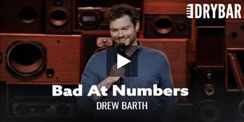 Some People Just Aren't Great With Numbers. Drew Barth
