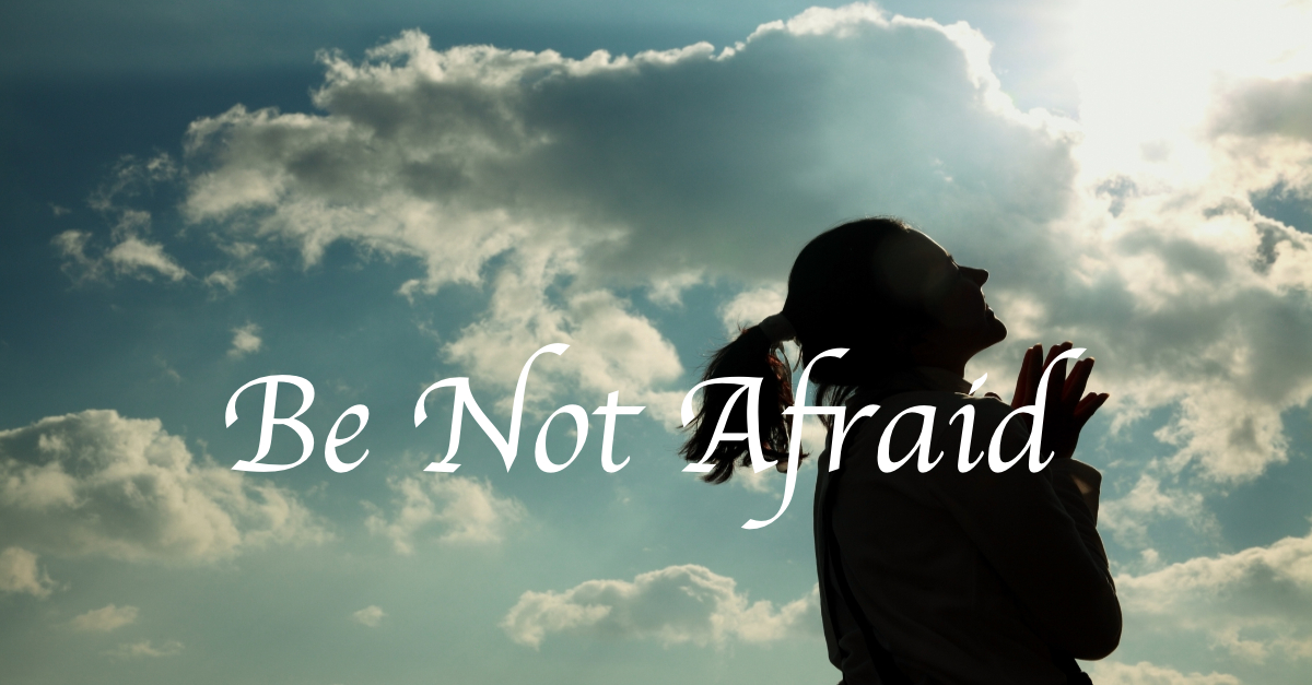 Do Not Be Afraid Wallpapers: Top Free Inspiring Backgrounds