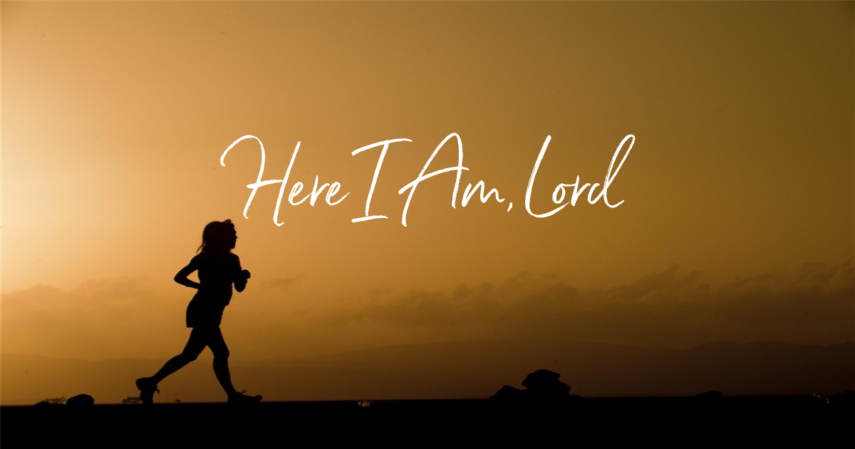 Here I Am, Lord - Lyrics, Hymn Meaning and Story