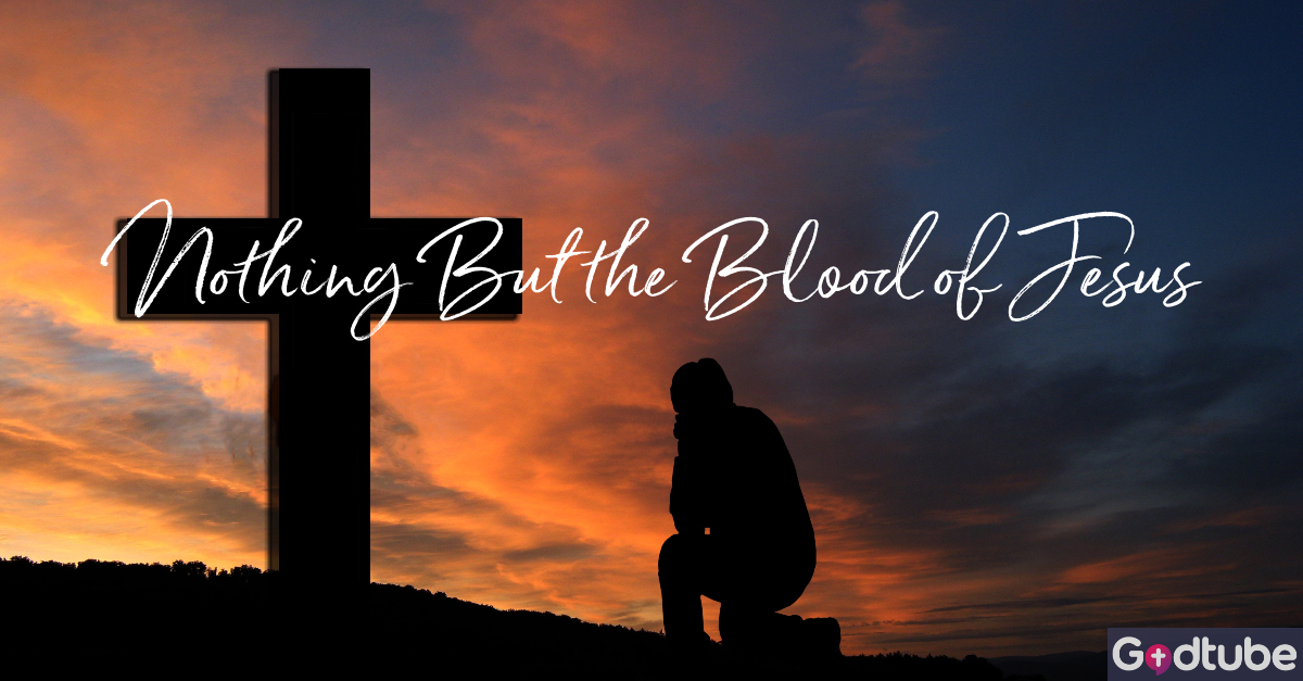 nothing-but-the-blood-of-jesus-lyrics-hymn-meaning-and-story