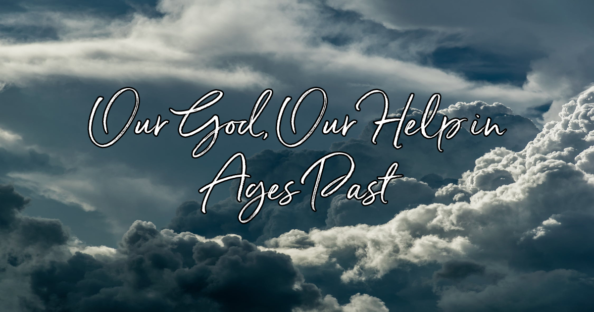 o-god-our-help-in-ages-past-lyrics-hymn-meaning-and-story