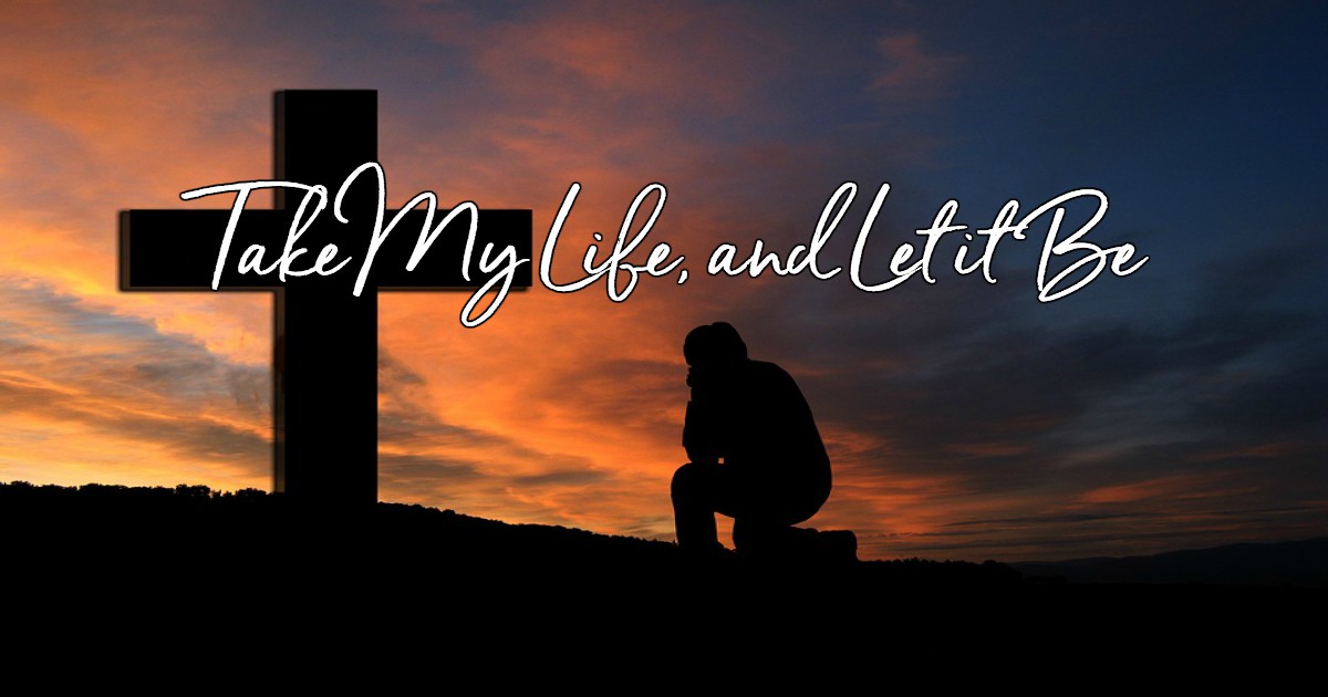 Take My Life And Let It Be Lyrics Hymn Meaning And Story