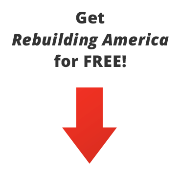 Fill out the form below to get <em>Rebuilding America</em> for FREE!