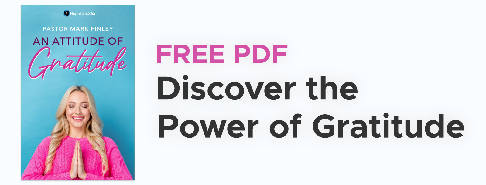 Free PDF from Pastor Mark Finley with HopeLives365 - Discover the Power of Gratitude