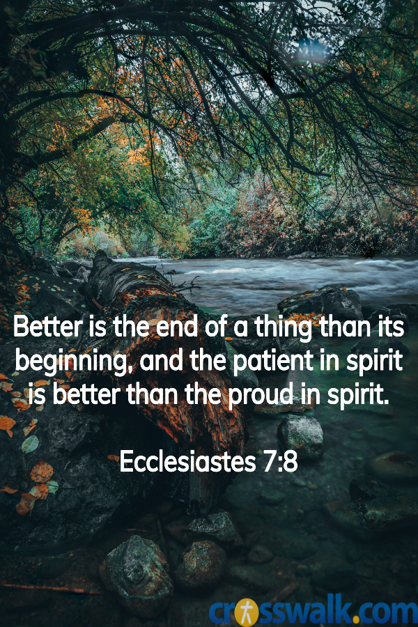 bible verses for patience, Ecclesiastes 7:8, scriptures for patience