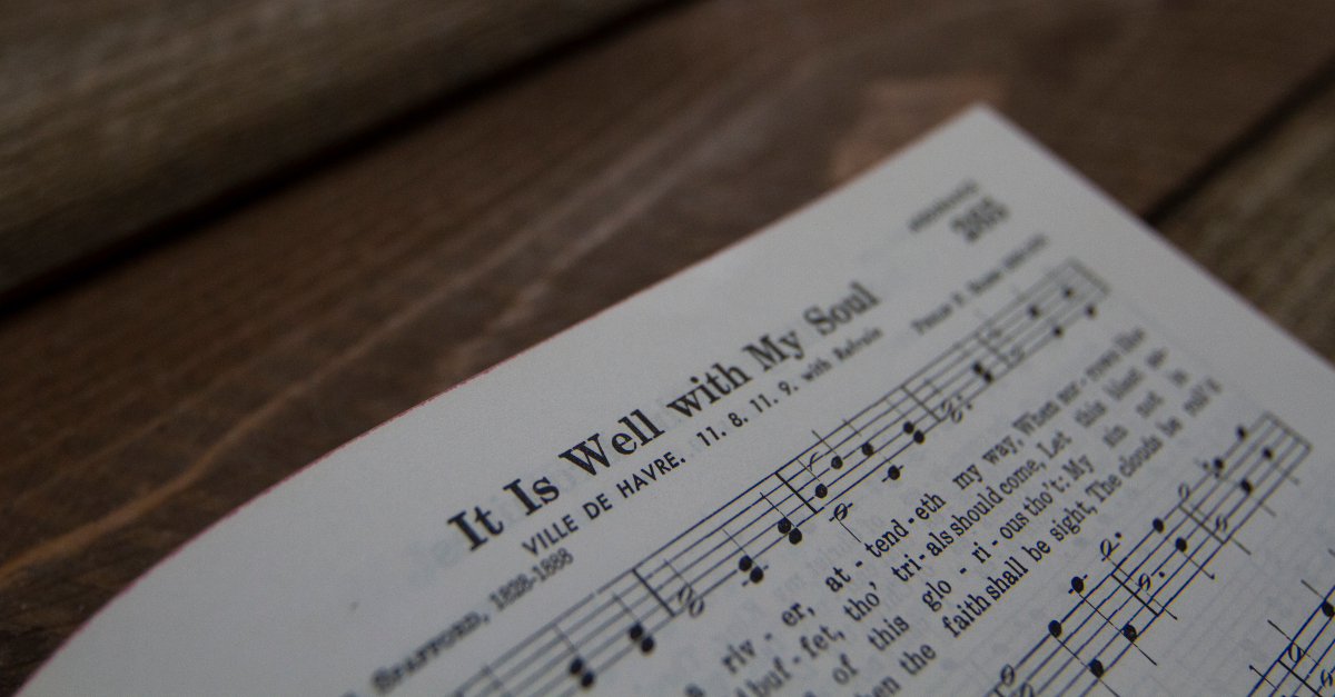 4 Reasons Why the Classic Hymn “It Is Well with My Soul” Still Hits Home Today