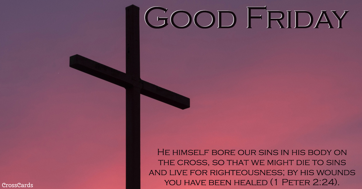 Good Friday - 1 Peter 2:24 ecard, online card