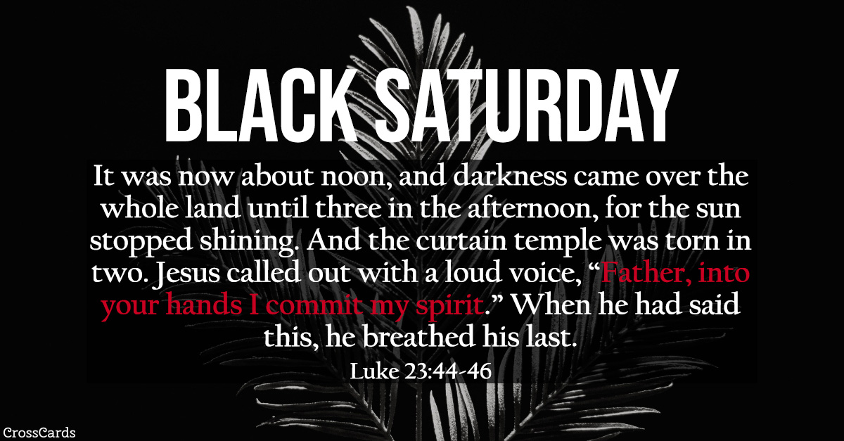 Black Saturday - Luke 23:44-46 ecard, online card