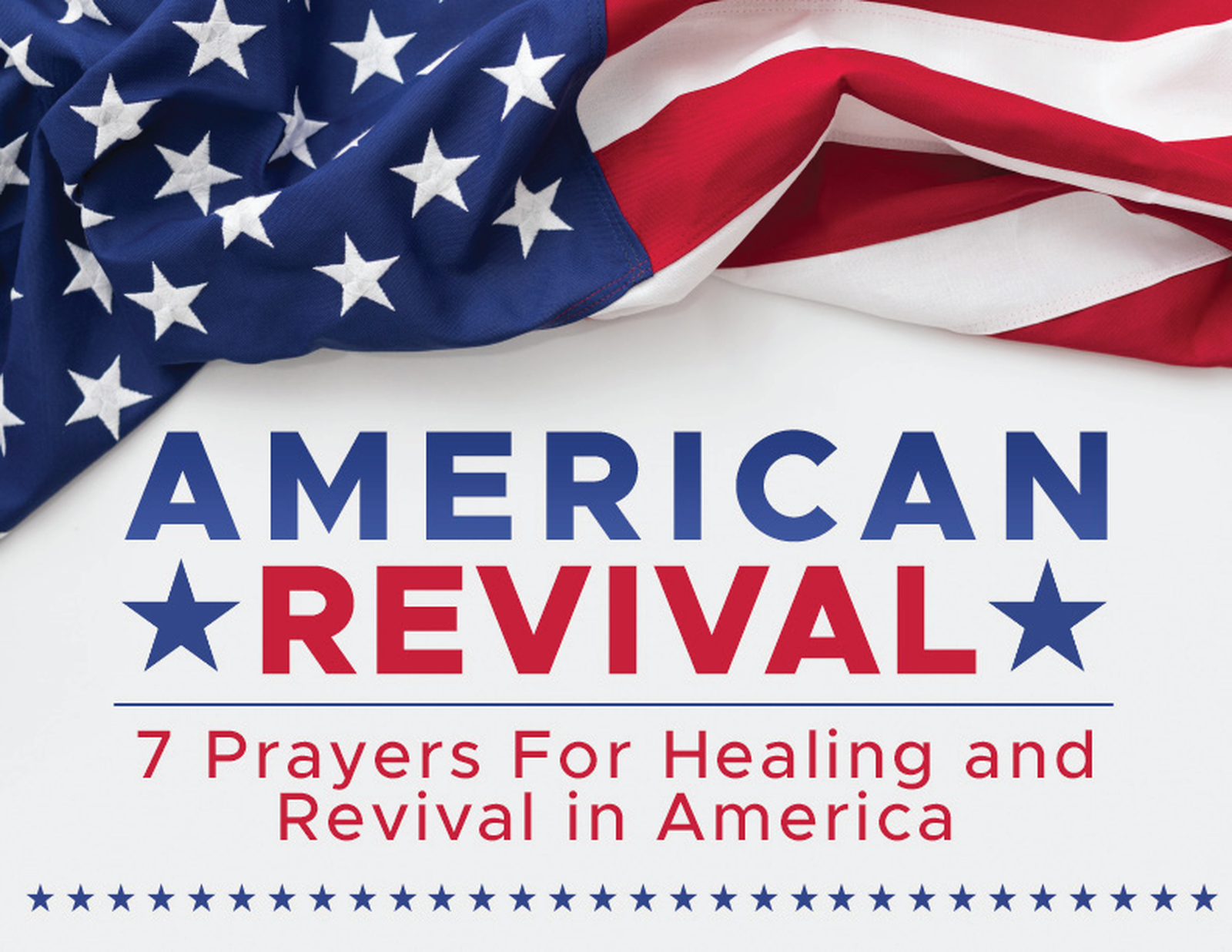 7 Prayers for Healing and Revival in America