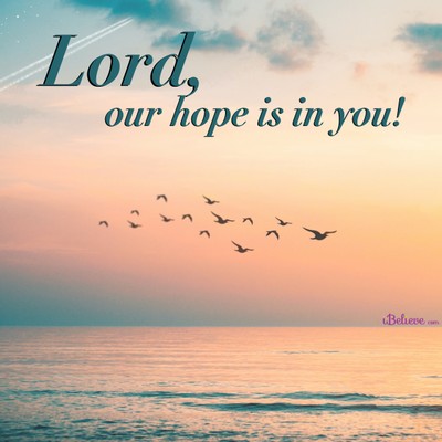 Lord, our hope is in you, inspirational image