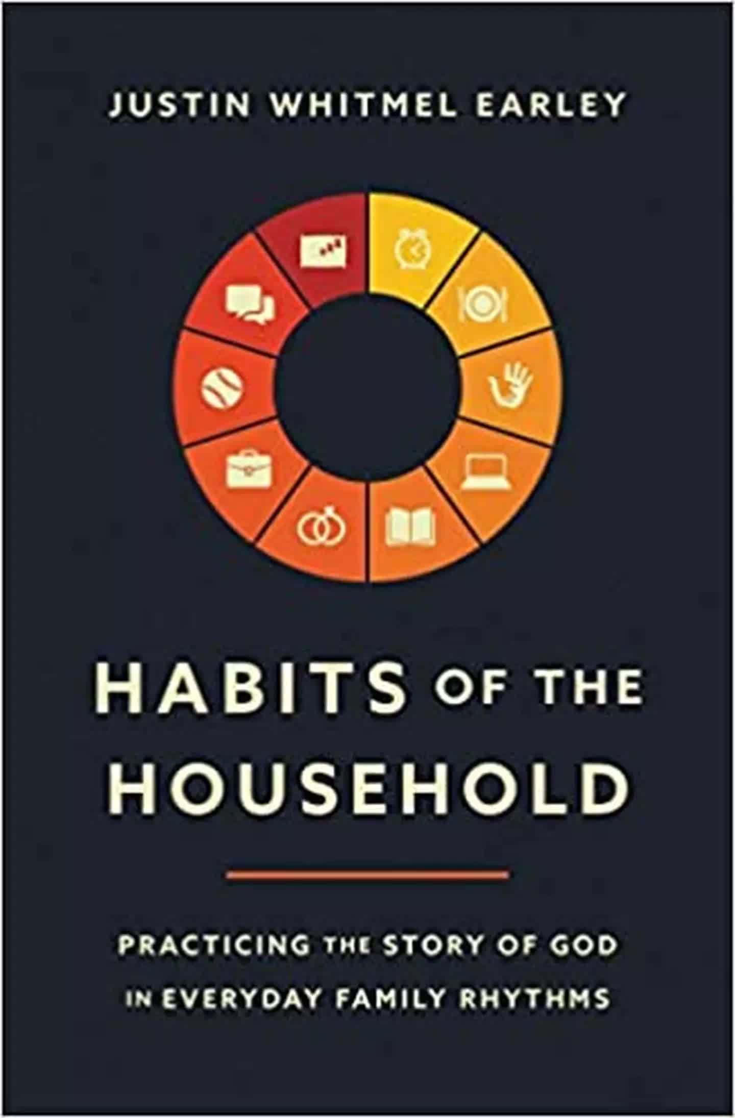 habits of the household book cover by Justin Whitmel Earley