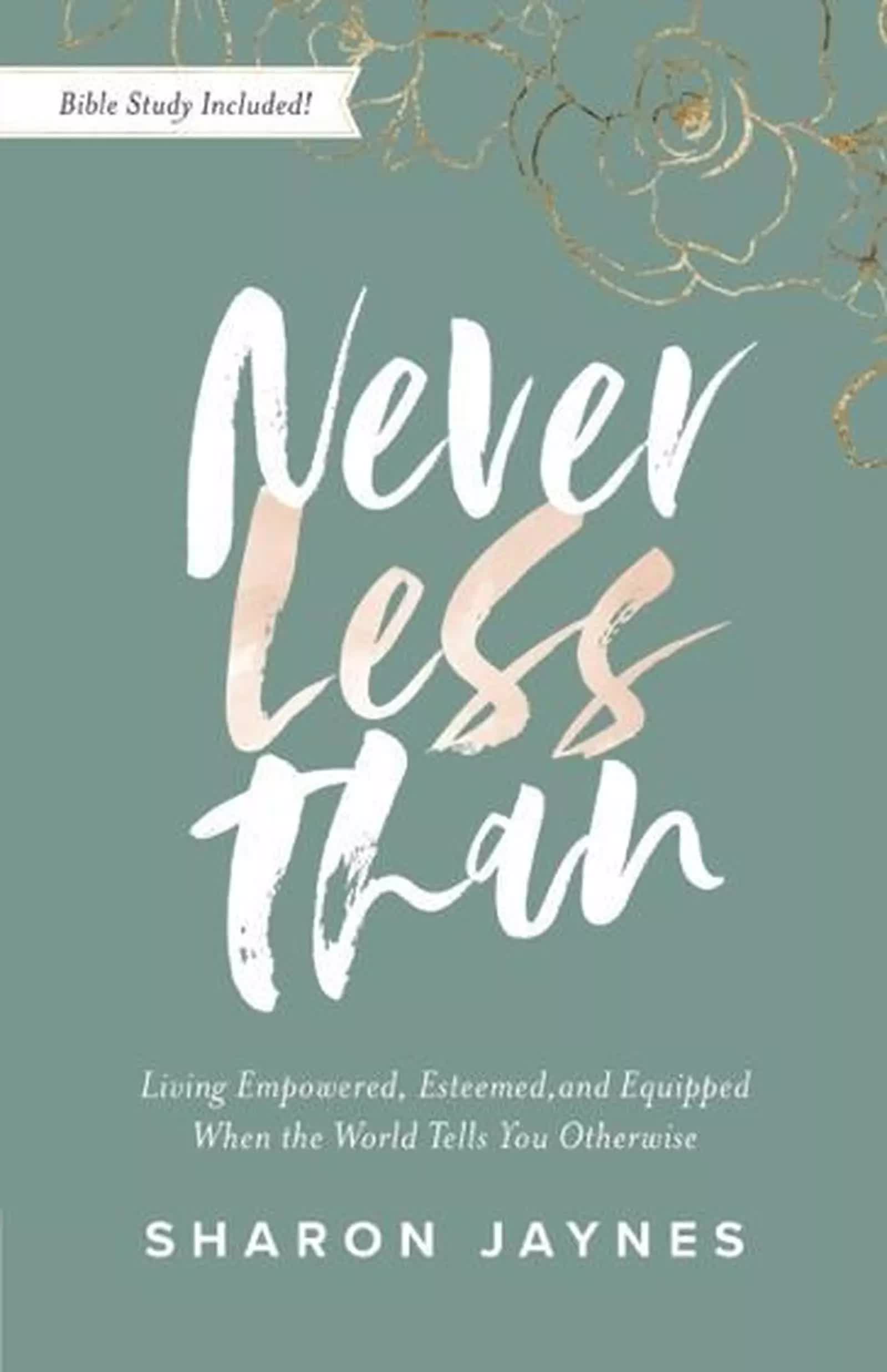 Never Less Than Book By Sharon Jaynes