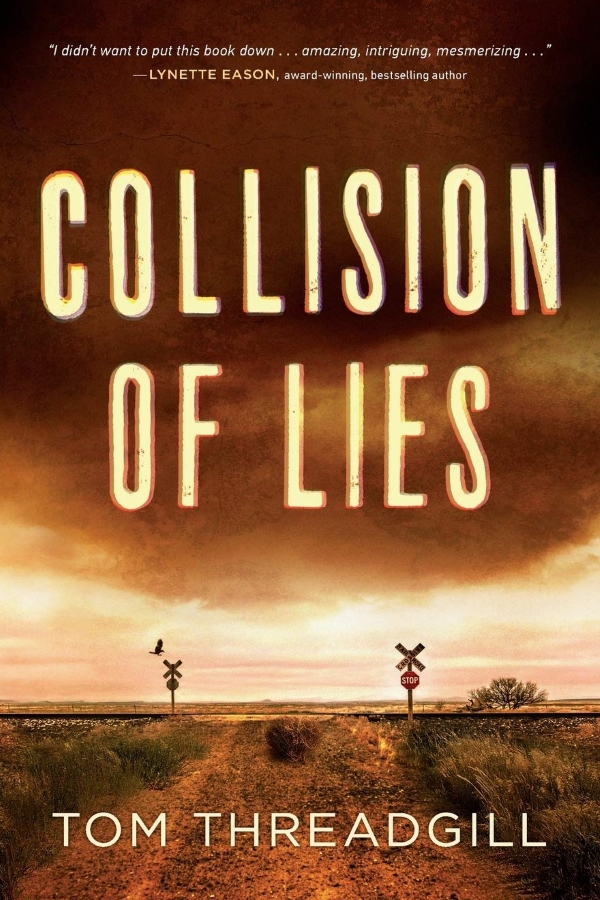Collision of Lies Tom Threadgill, Christian suspense authors