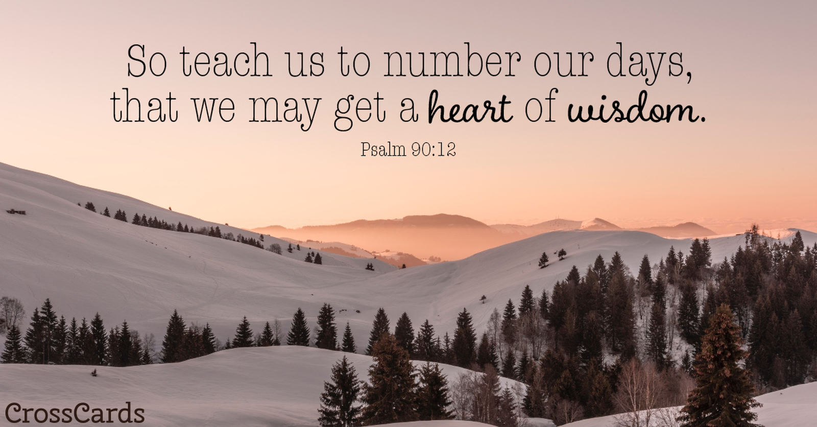 Psalm 90:12 - A Heart of Wisdom ecard, online card