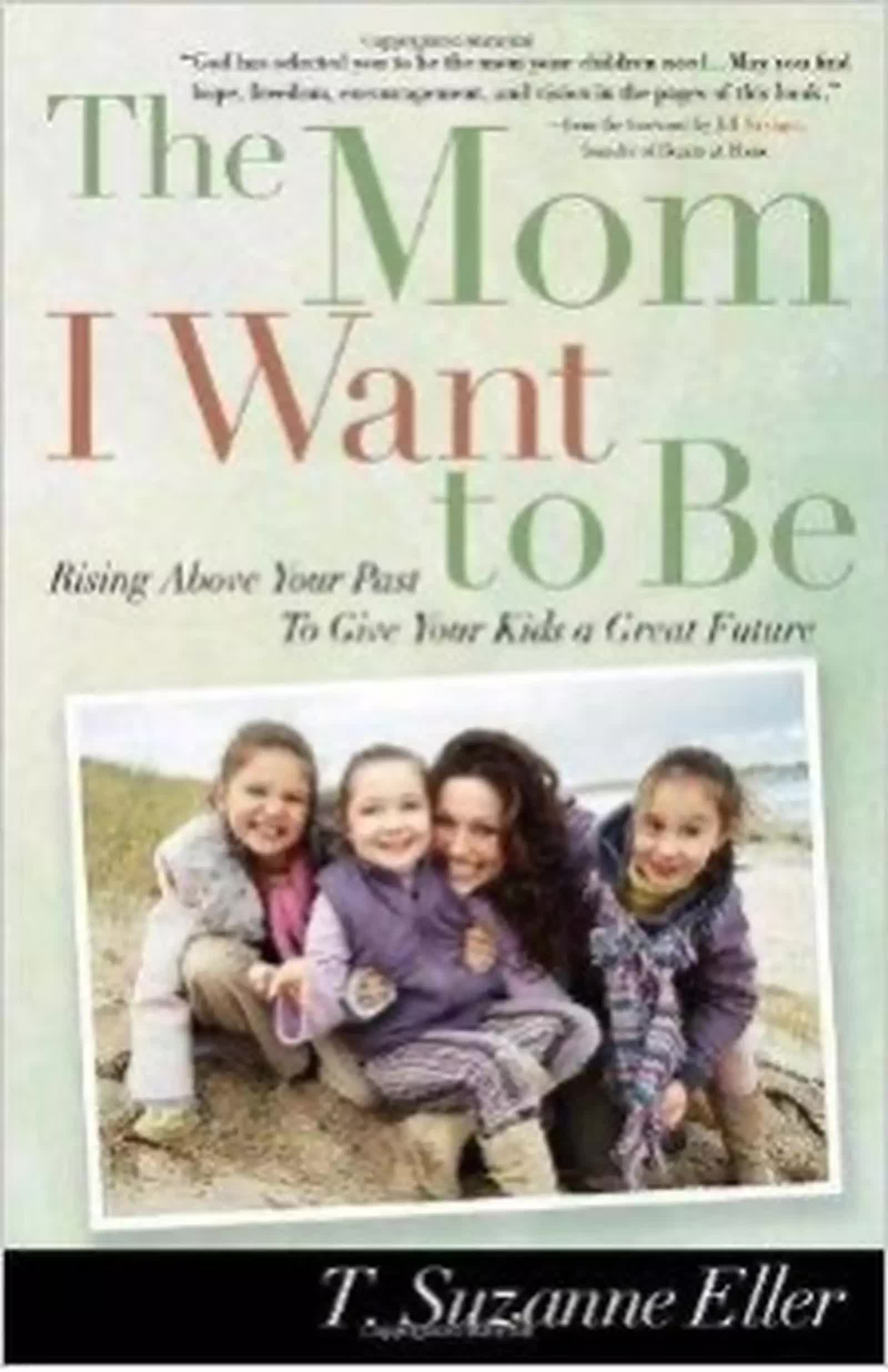 The Mom I Want to Be Book Cover
