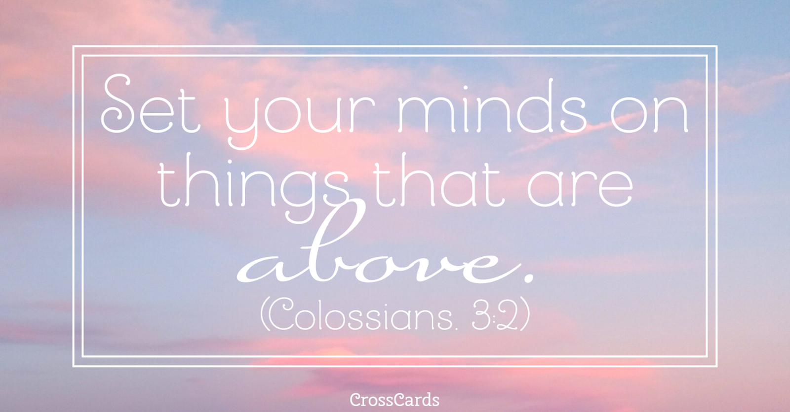 Colossians 3:2 - Things Above ecard, online card