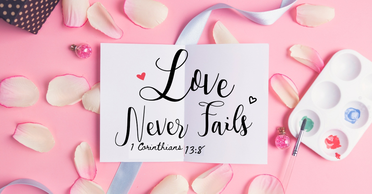 Love Never Fails - Bible Meaning Explained