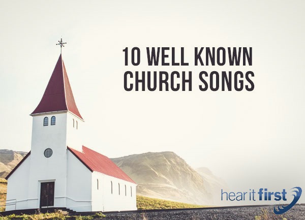 10 Well Known Church Songs