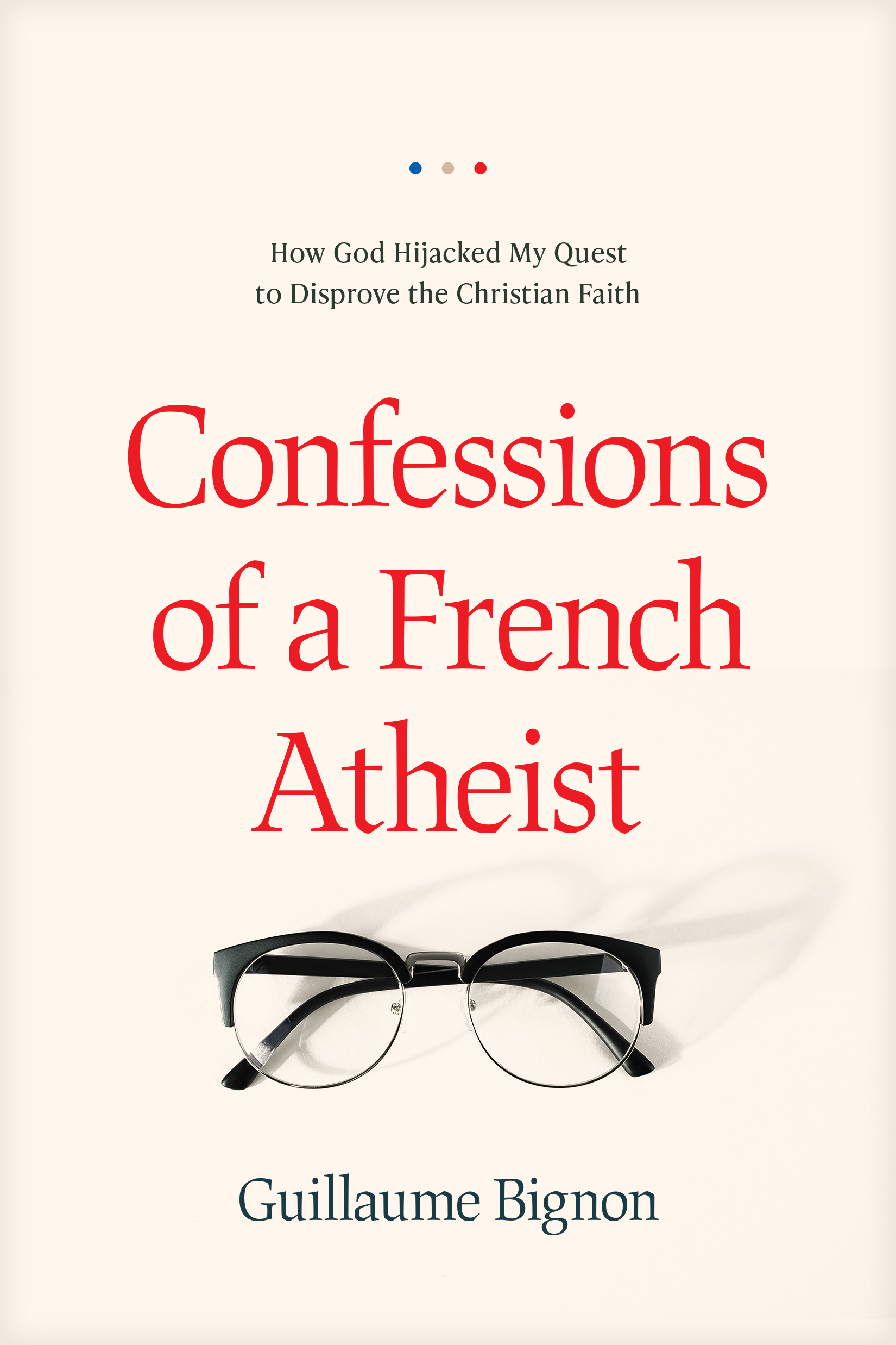 Confessions of a French Atheist Guillaume Bignon