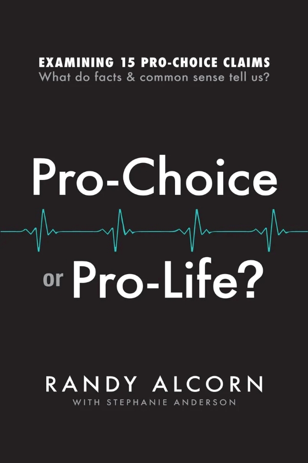 Pro-Choice or Pro-Life by Randy Alcorn, pro-life books