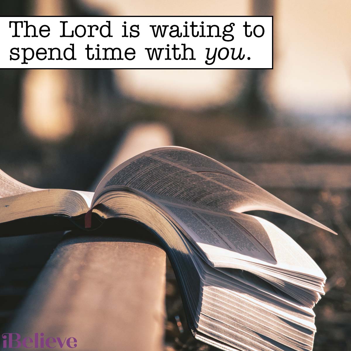 the Lord is waiting to spend time with you, inspirational photo
