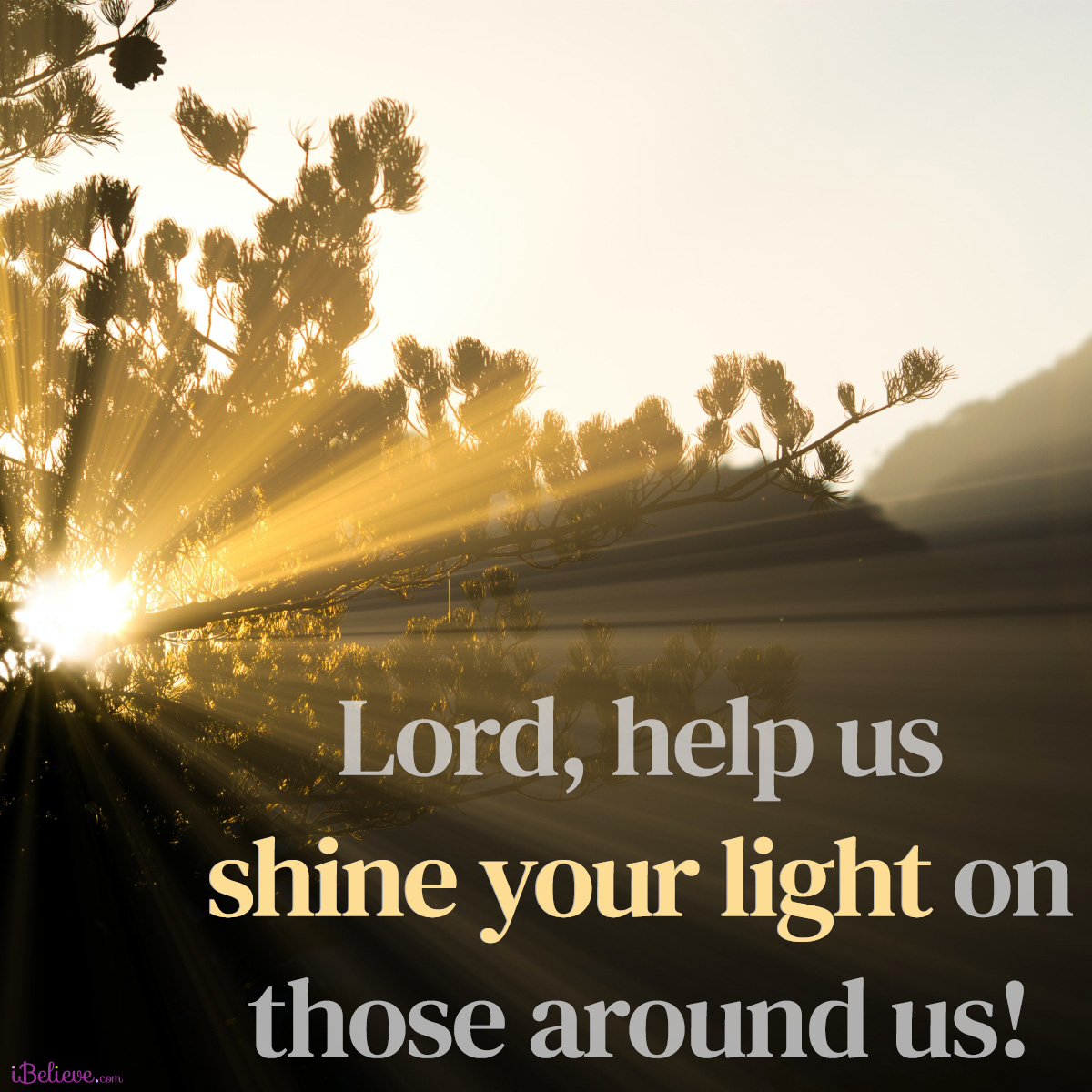 Lord help us shine your light, inspirational photo
