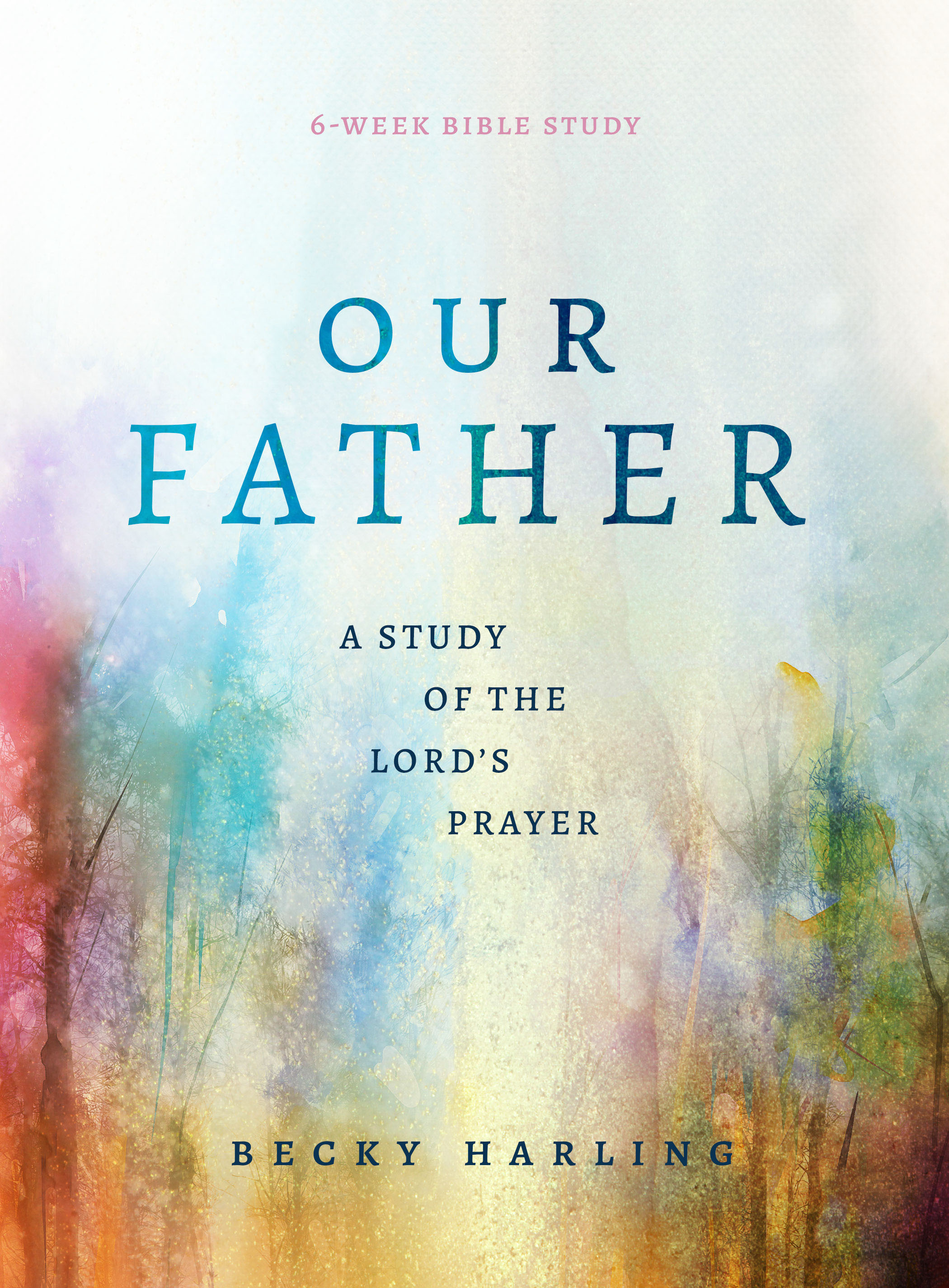 Our Father Becky Harling book bible study