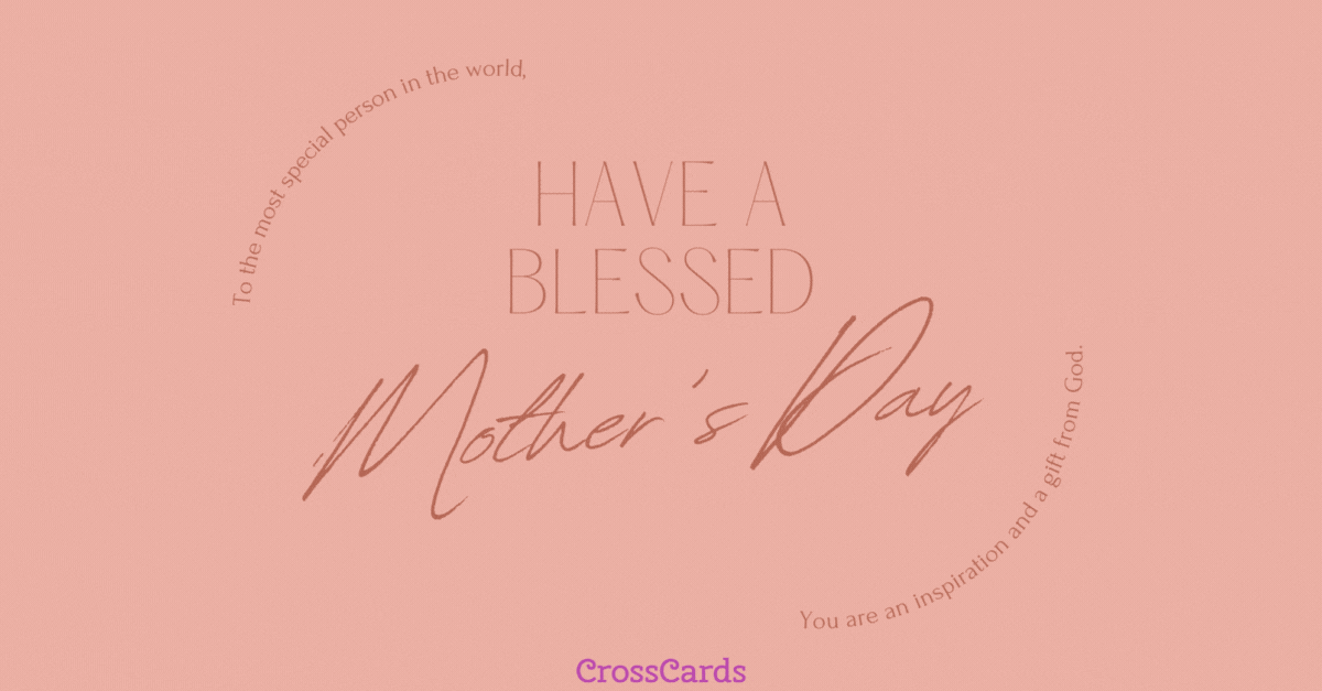 A Blessed Mother's Day