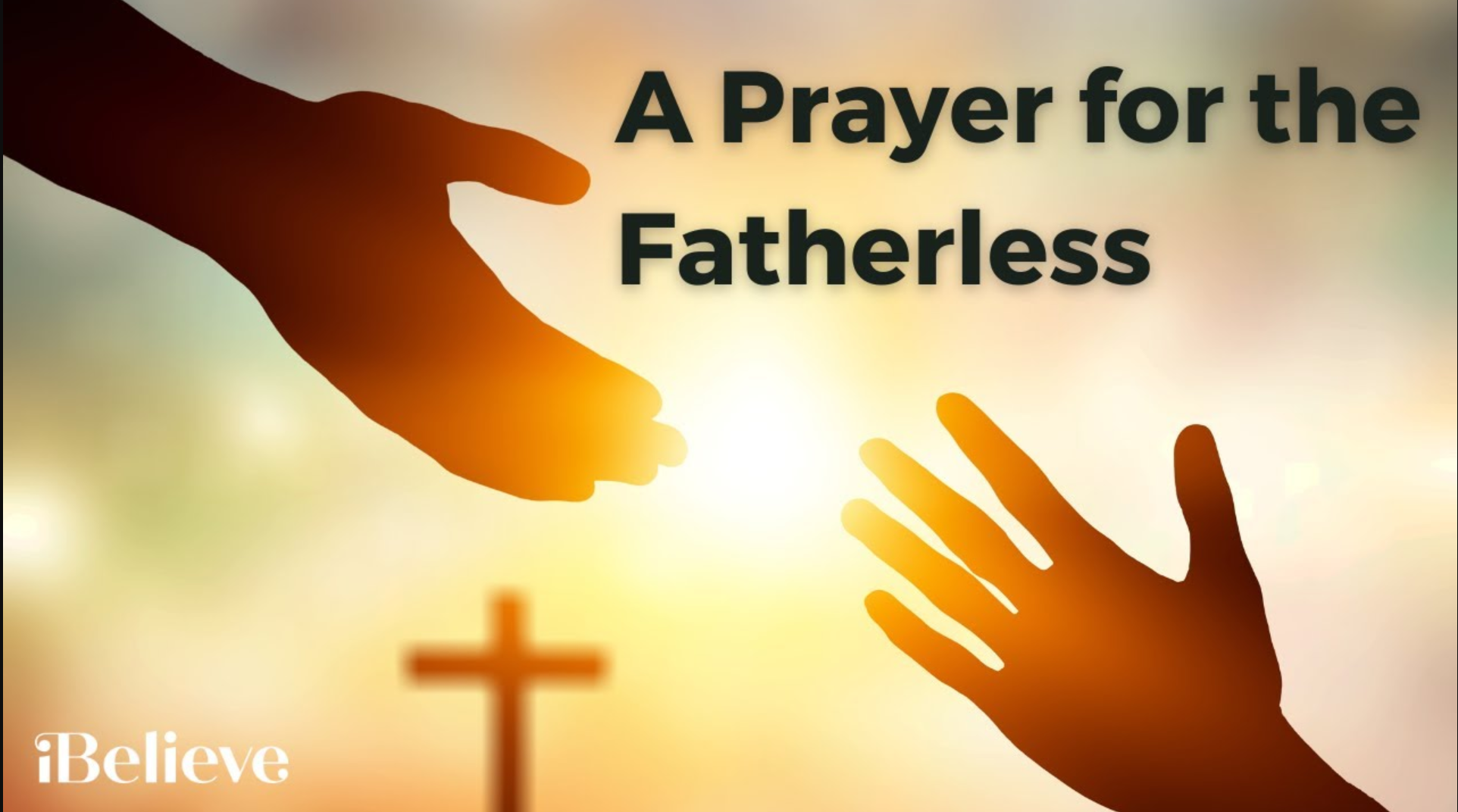 a-prayer-for-the-fatherless-video