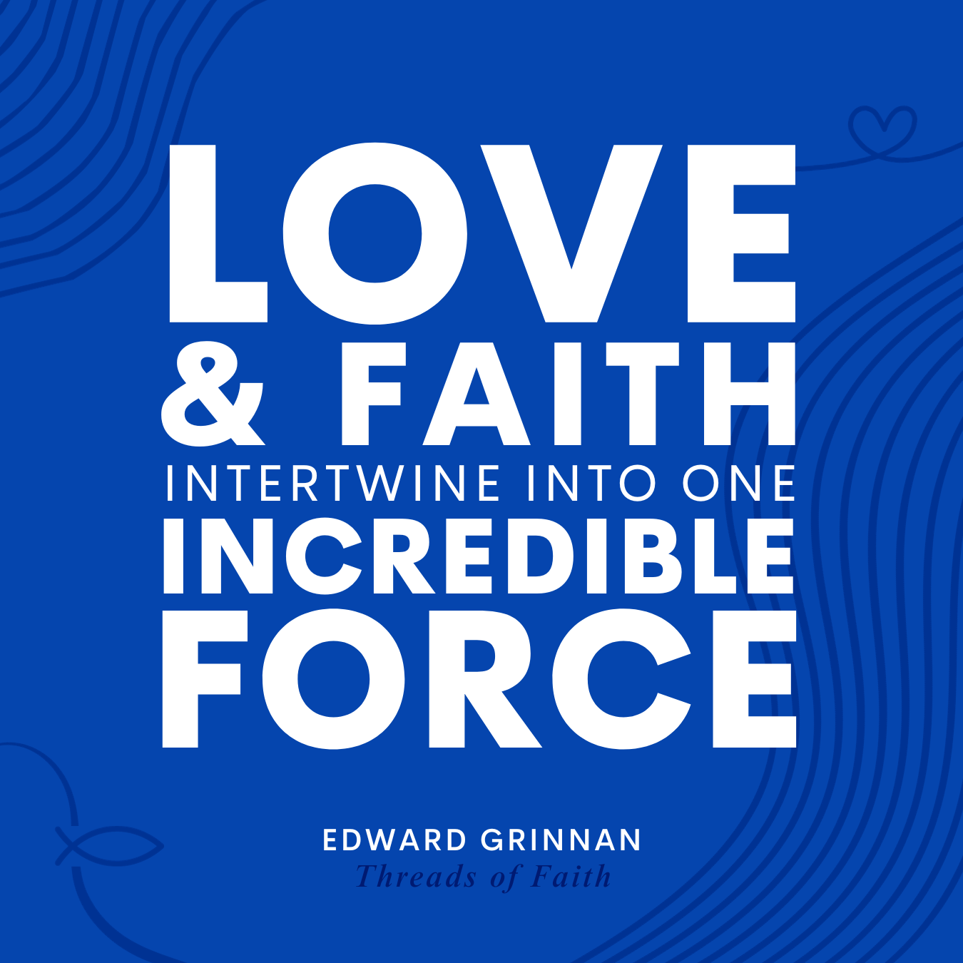 love and faith are a force quote