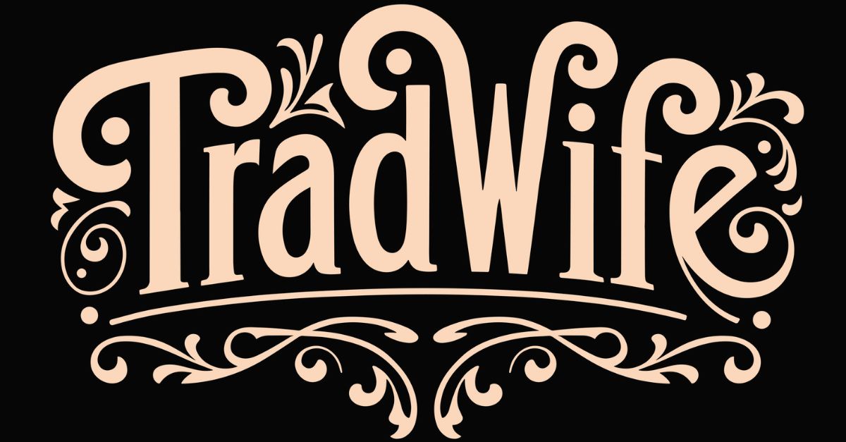 How should Christians view the “Tradwife” trend?
