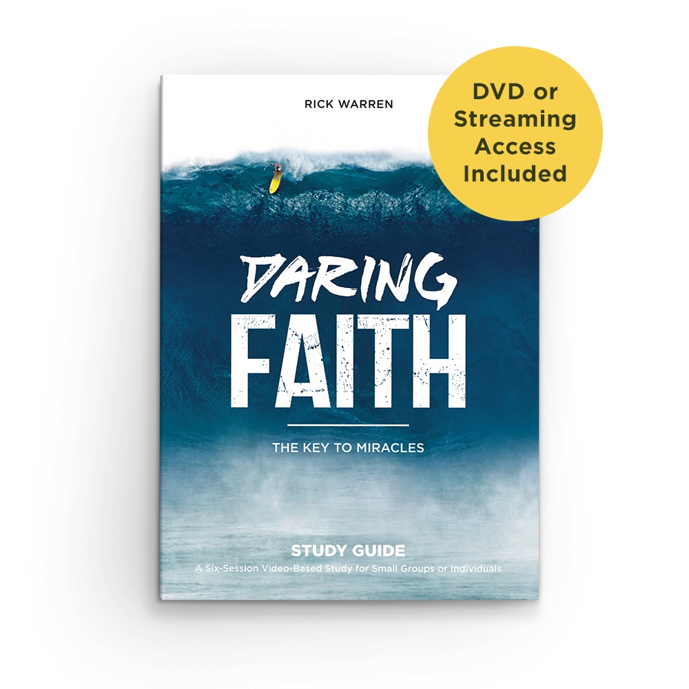 Daring Faith the key to miracles rick warren daily hope offer study guide