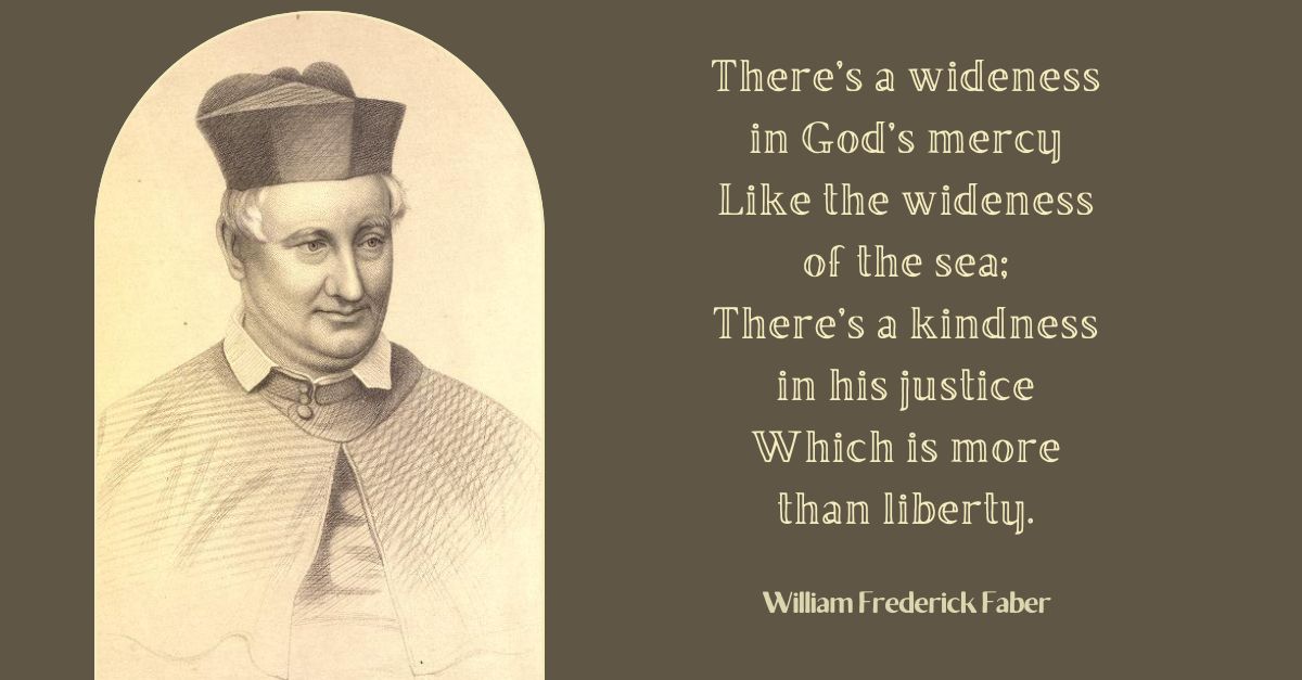 William Frederick Faber next to quote from Theres A Wideness in Gods Mercy (public domain photo from 1869 book)