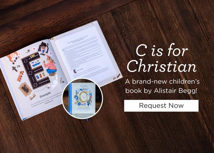 C is for Christian alistair begg truth for life offer