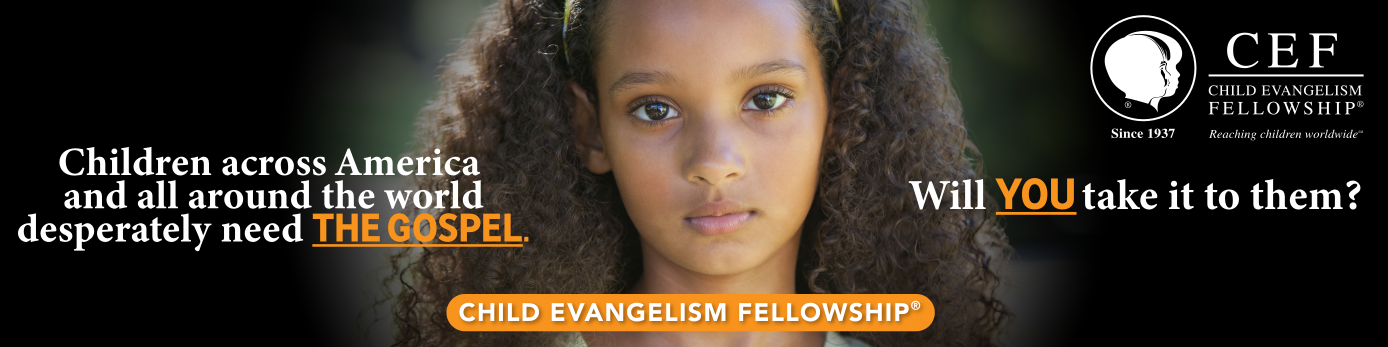 Child Evangelism Fellowship (CEF),