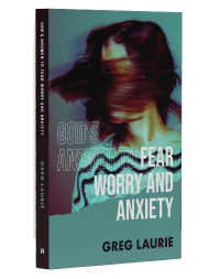 Gods Answer to Fear, Worry, and Anxiety Greg Laurie book offer