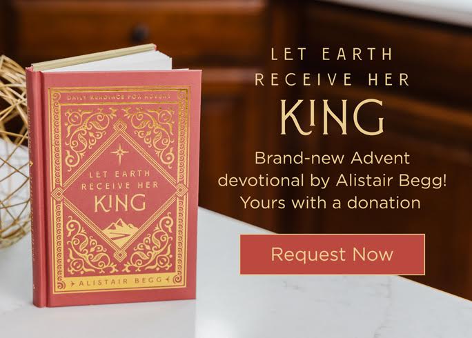 Let Earth Receive Her King Alistair Begg book devo offer