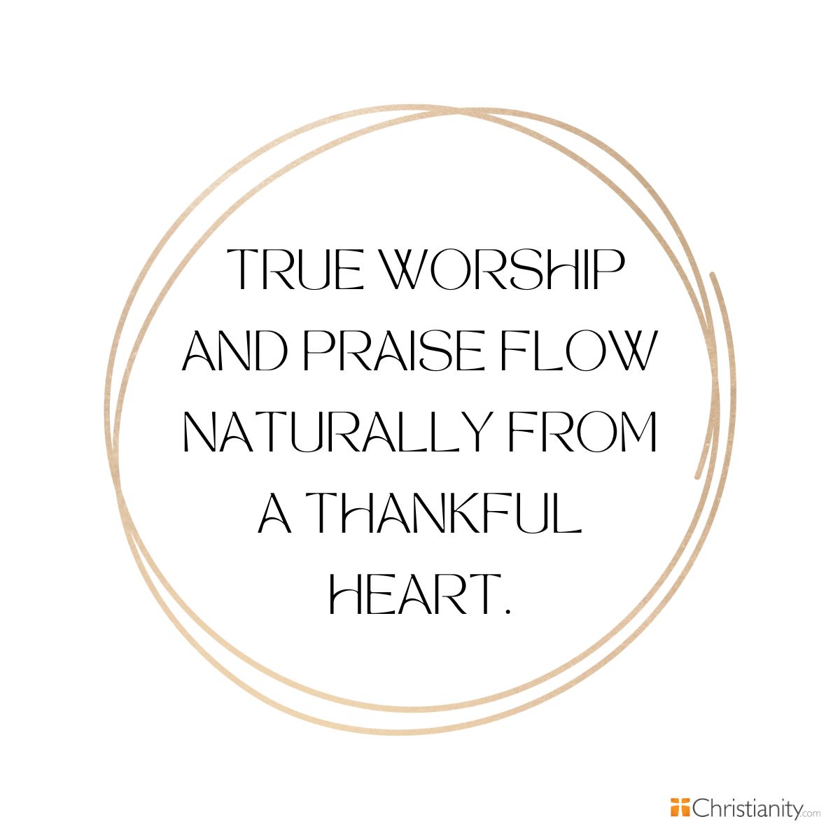 Quote from Judge Ginn; thankfulness is the true key to genuine worship.