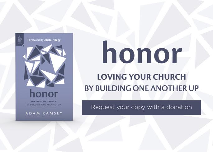 Honor: Loving Your Church by Building One Another Up adam ramsey truth for life