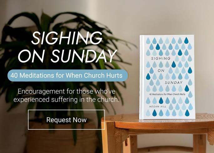 Sighing on Sunday Meditations for When Church Hurts Truth for Life offer