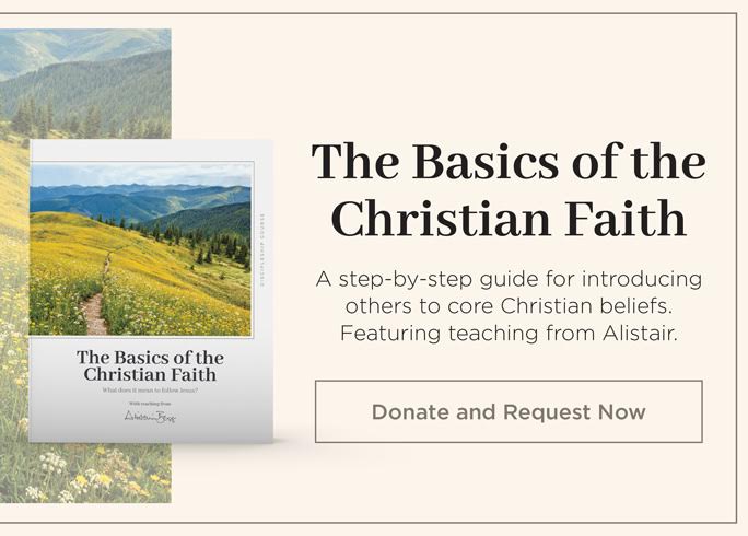 The Basics of the Christian Faith Alistair Begg Truth for Life