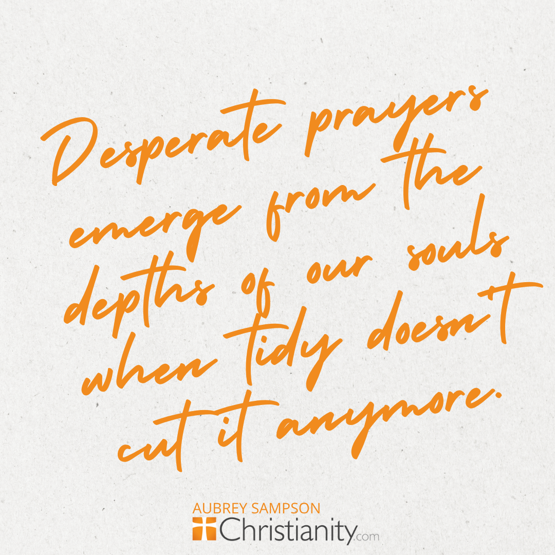 Desperate prayers