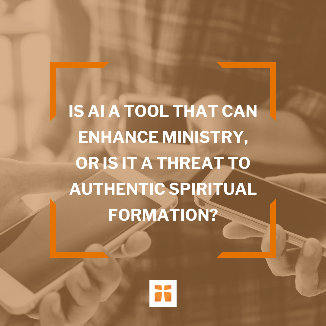 Is AI a Threat to Spiritual Formation? (Quote)