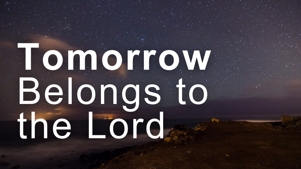 Tomorrow Belongs to the Lord | Your Nightly Prayer | Christianity.com