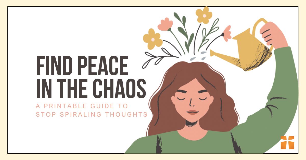 Find Peace in the Chaos: A Printable Guide to Stop Spiraling Thoughts ...