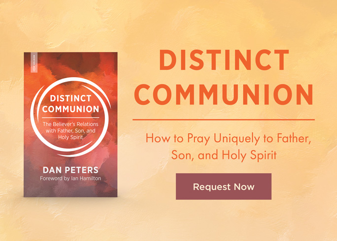 Distinct Communion: The Believer’s Relations with Father, Son, and Holy Spirit