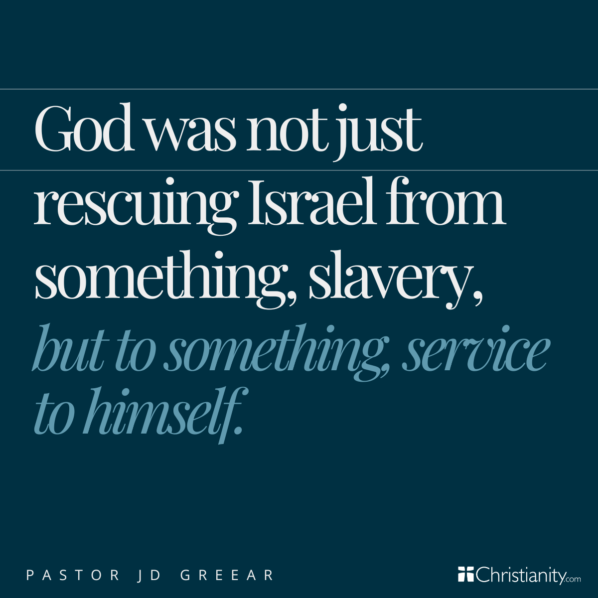 but to something, service to himself.